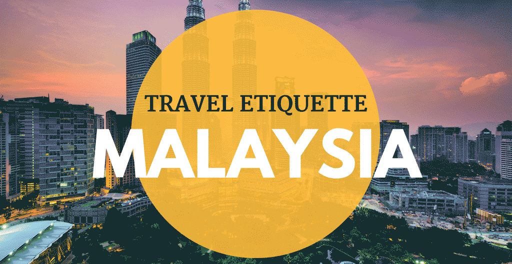 Travel Etiquette in Malaysia