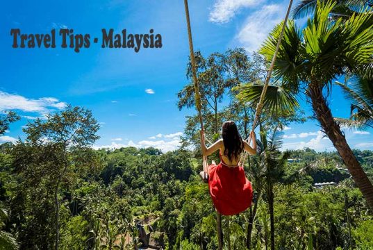 Travel Tips for First time visitors Malaysia