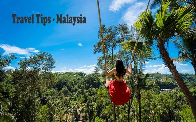 Travel Tips for First time visitors Malaysia